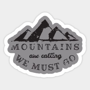 MOUNTAINS ARE CALLING Sticker